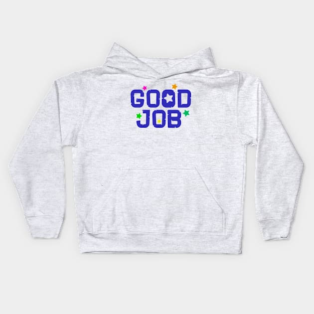 Good Job Kids Hoodie by SASTRAVILA